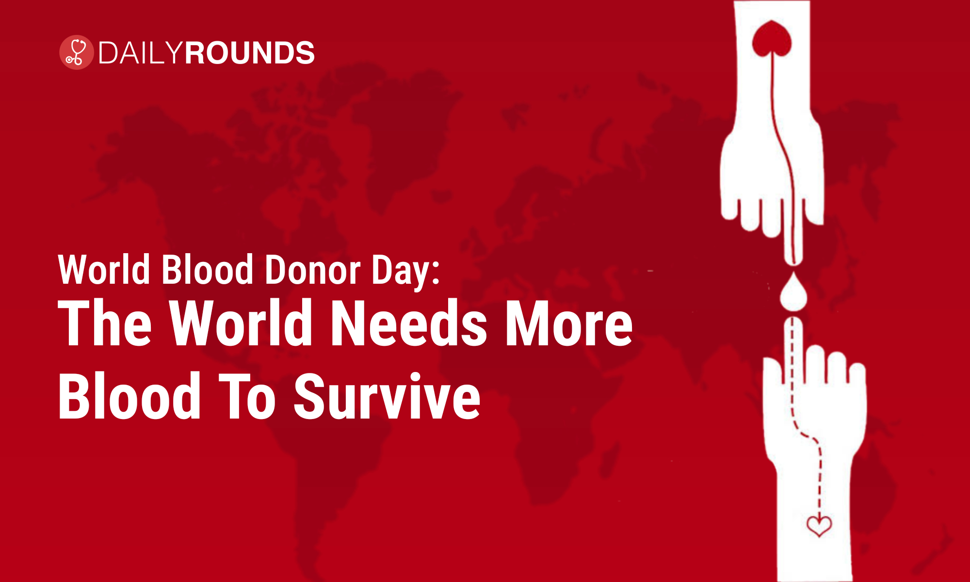 World Blood Donor Day The World Needs More Blood To Survive DailyRounds