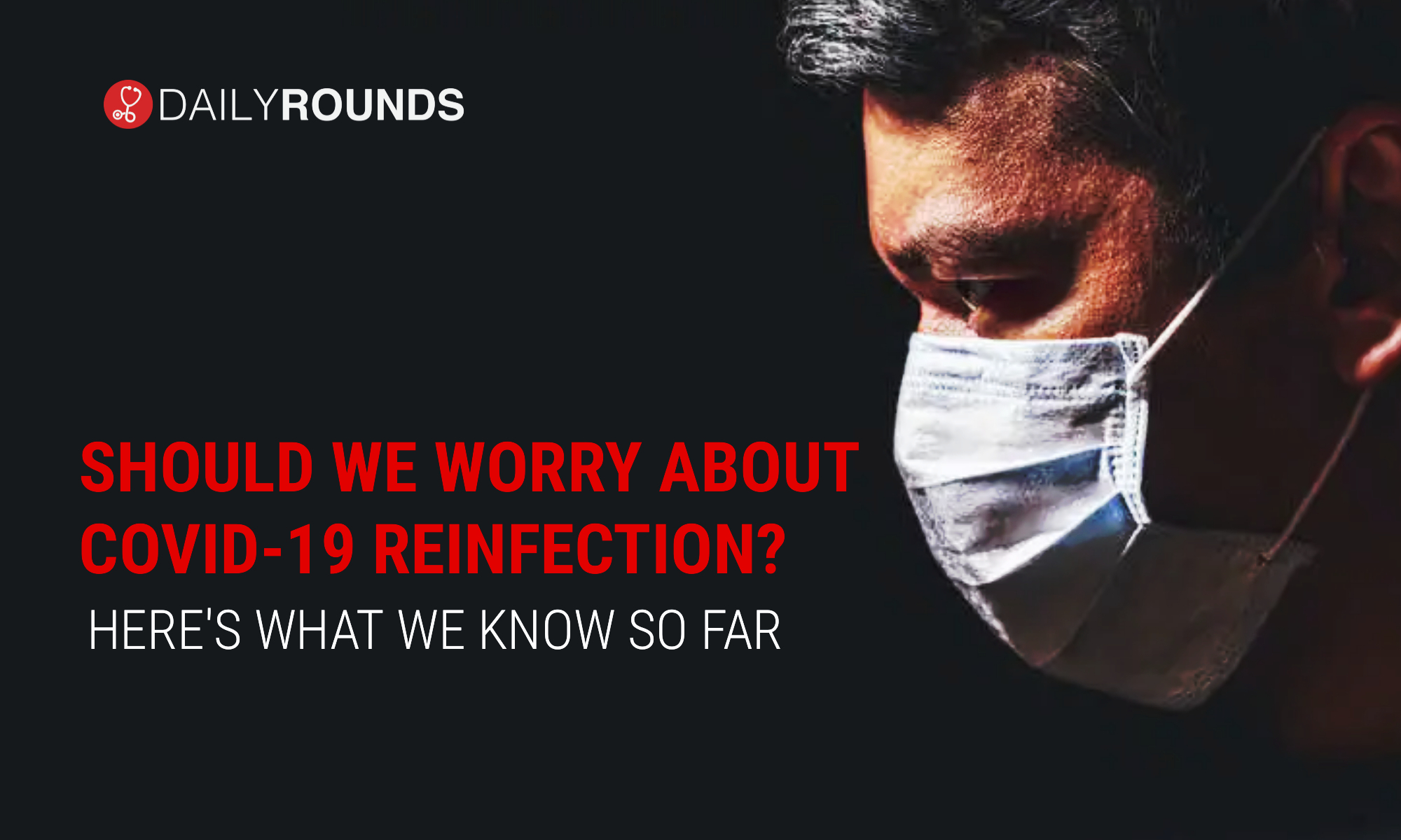 should-we-worry-about-covid-19-reinfection-here-s-what-we-know-so-far